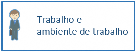 Trabalho e ambiente de trabalho